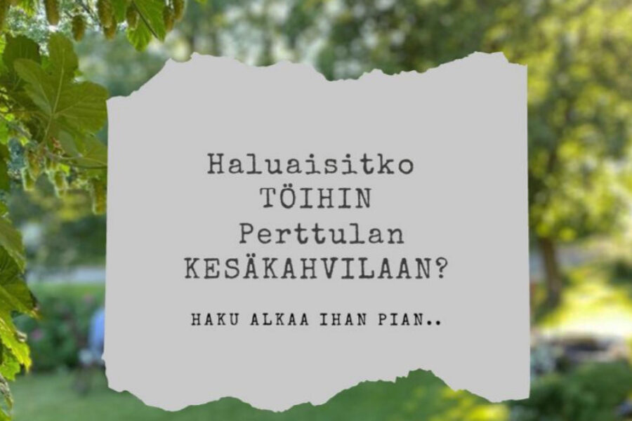 Tule kesätöihin Perttulan tilalle!